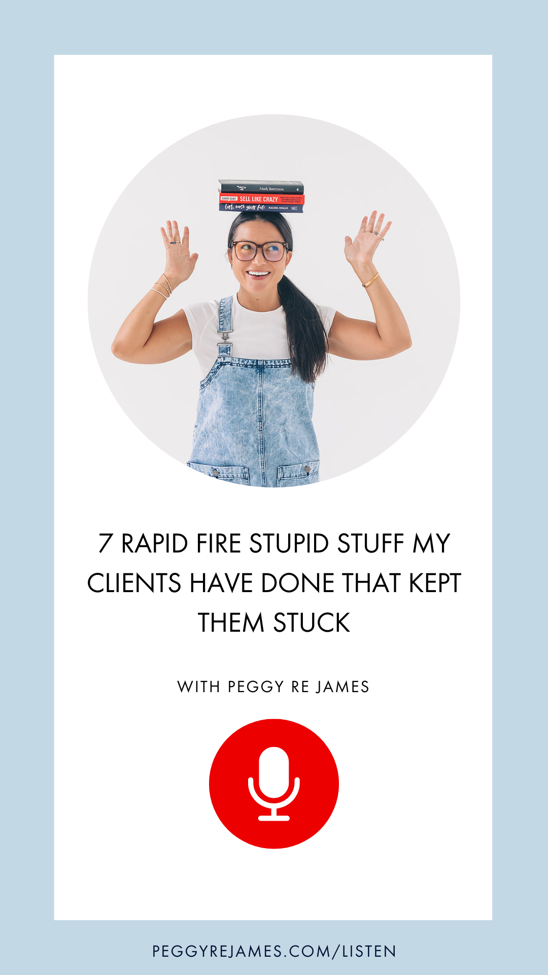 7 rapid fire stupid stuff my clients have done that kept them stuck