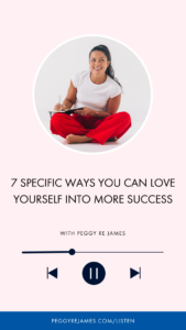 7 Specific Ways You Can Love Yourself Into More Success