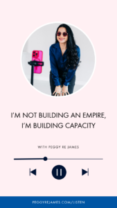 I’m not building an empire, I’m building capacity