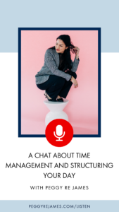 A chat about time management and structuring your day