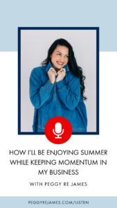 How I’ll be enjoying summer while keeping momentum in my business